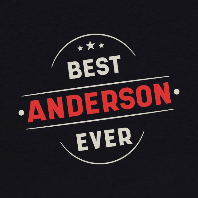 Best Anderson Ever - Family Name Gift by Diogo Calheiros